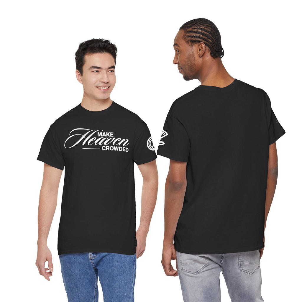 Make Heaven Crowded T-Shirt — Christian Faith Graphic Tee