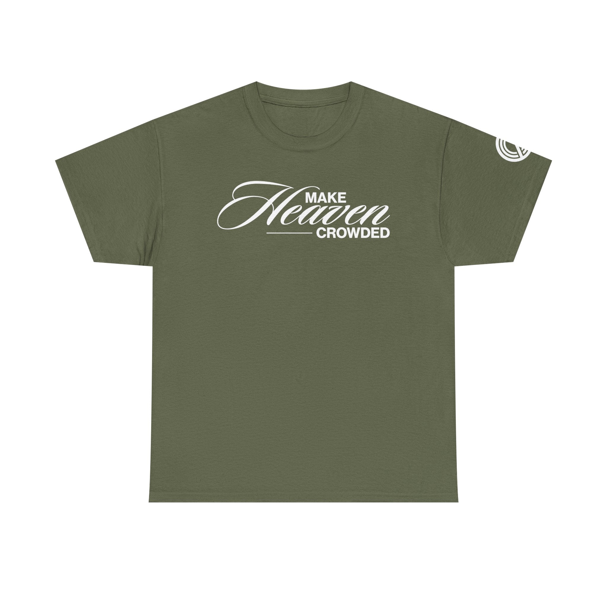 Make Heaven Crowded T-Shirt — Christian Faith Graphic Tee